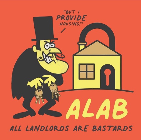 stylized graphic public-service announcement reminding the public that "all landlords are bastards" (ALAB), in the style of a Rocky and Bullwinkle villian holding keys and saying, "but I provide housing!"