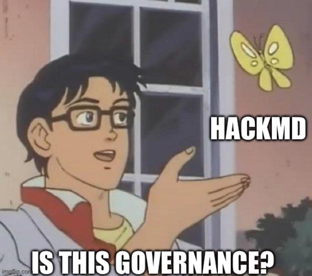 butteryfly-questioning meme by DAyala that reads, "is a hackmd governance?"